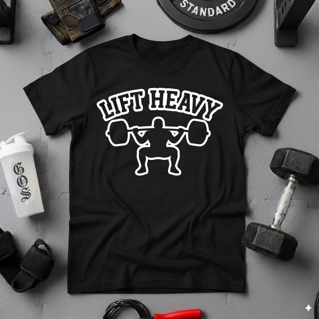 LIFT HEAVY