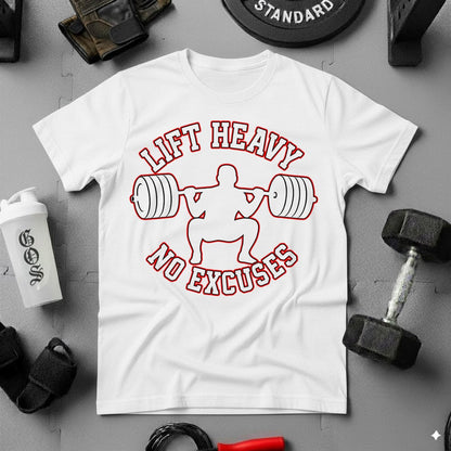 Lift Heavy No Excuses