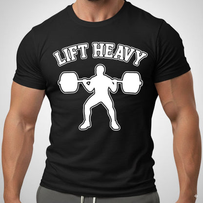 LIFT HEAVY
