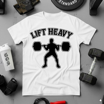 LIFT HEAVY