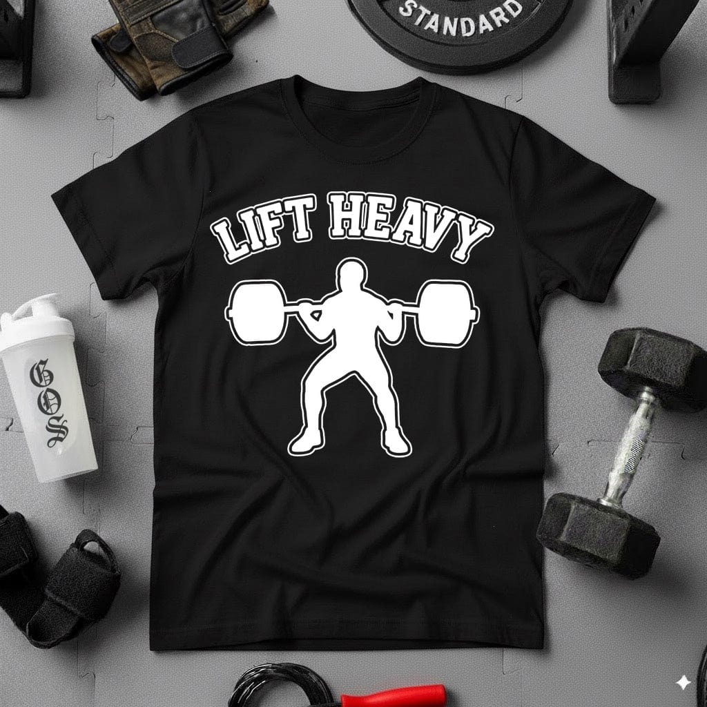 LIFT HEAVY