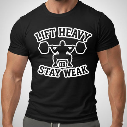 LIFT HEAVY OR STAY WEAK MONO