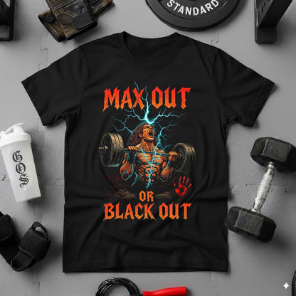 Max Out Or Black Out