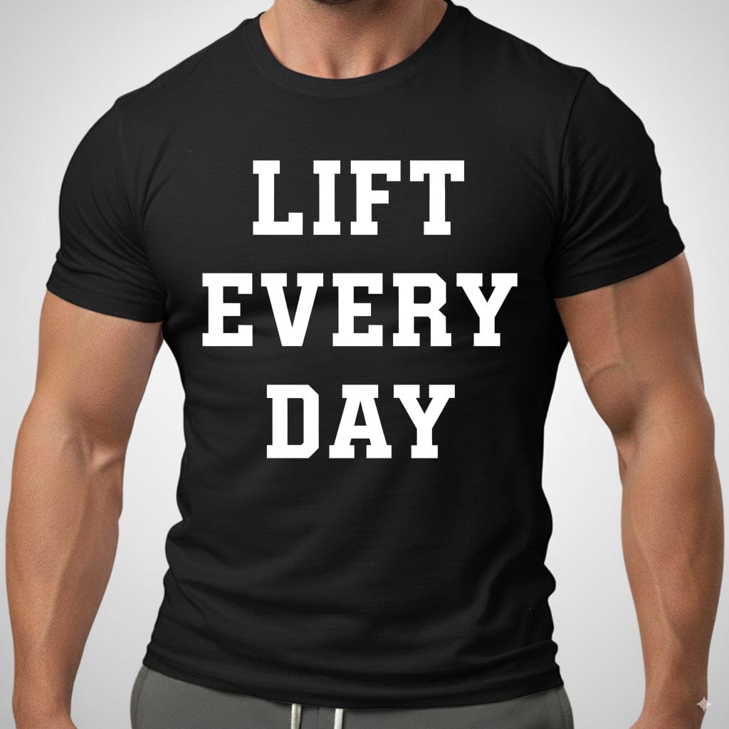 LIFT EVERY DAY