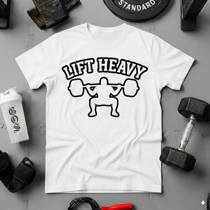 LIFT HEAVY